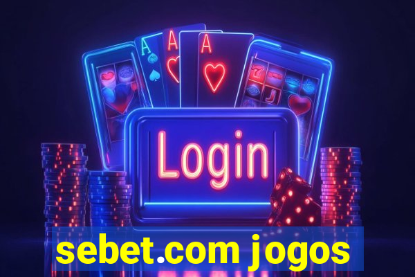 sebet.com jogos